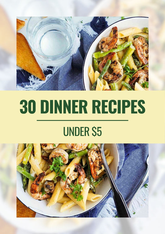 E-Cookbook 30 Dinner Recipe Under $5 (E-Book)